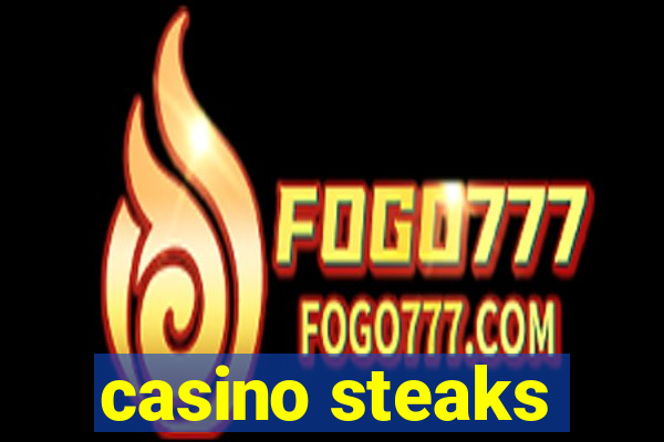 casino steaks